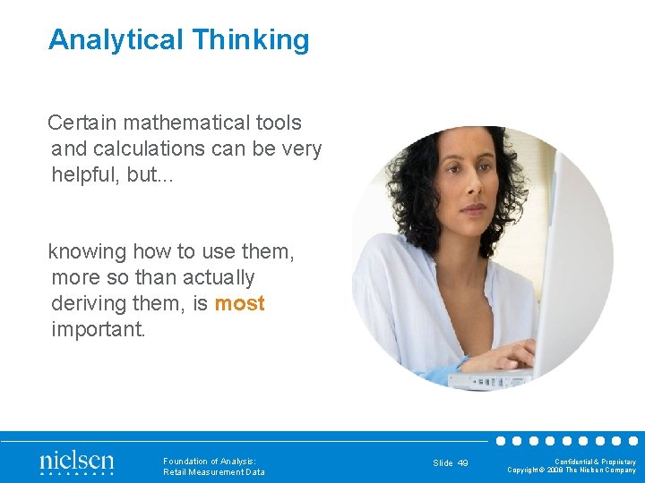 Analytical Thinking Certain mathematical tools and calculations can be very helpful, but. . .