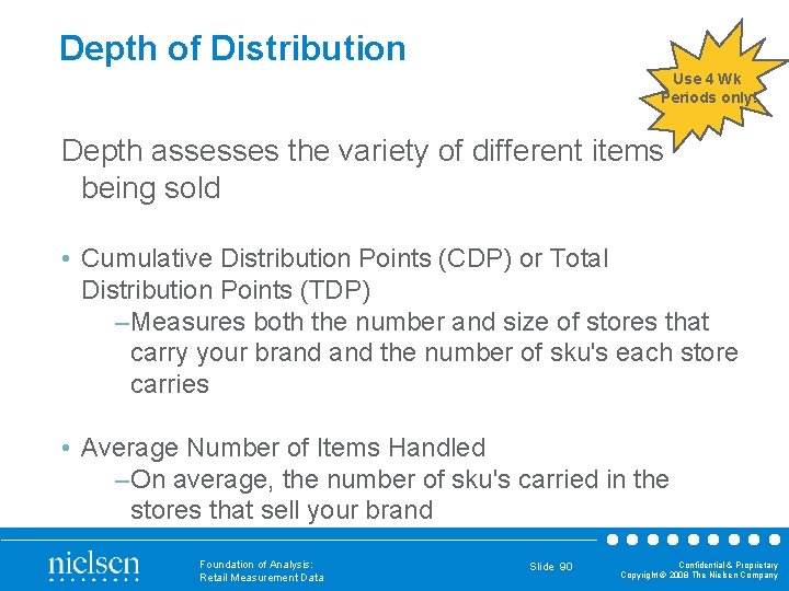 Depth of Distribution Use 4 Wk Periods only! Depth assesses the variety of different