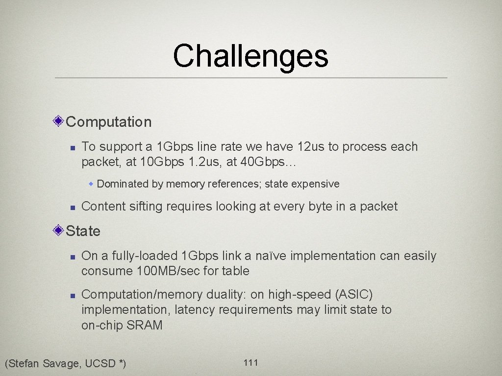 Challenges Computation n To support a 1 Gbps line rate we have 12 us
