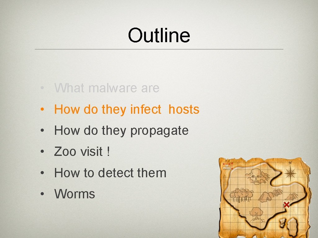 Outline • What malware • How do they infect hosts • How do they