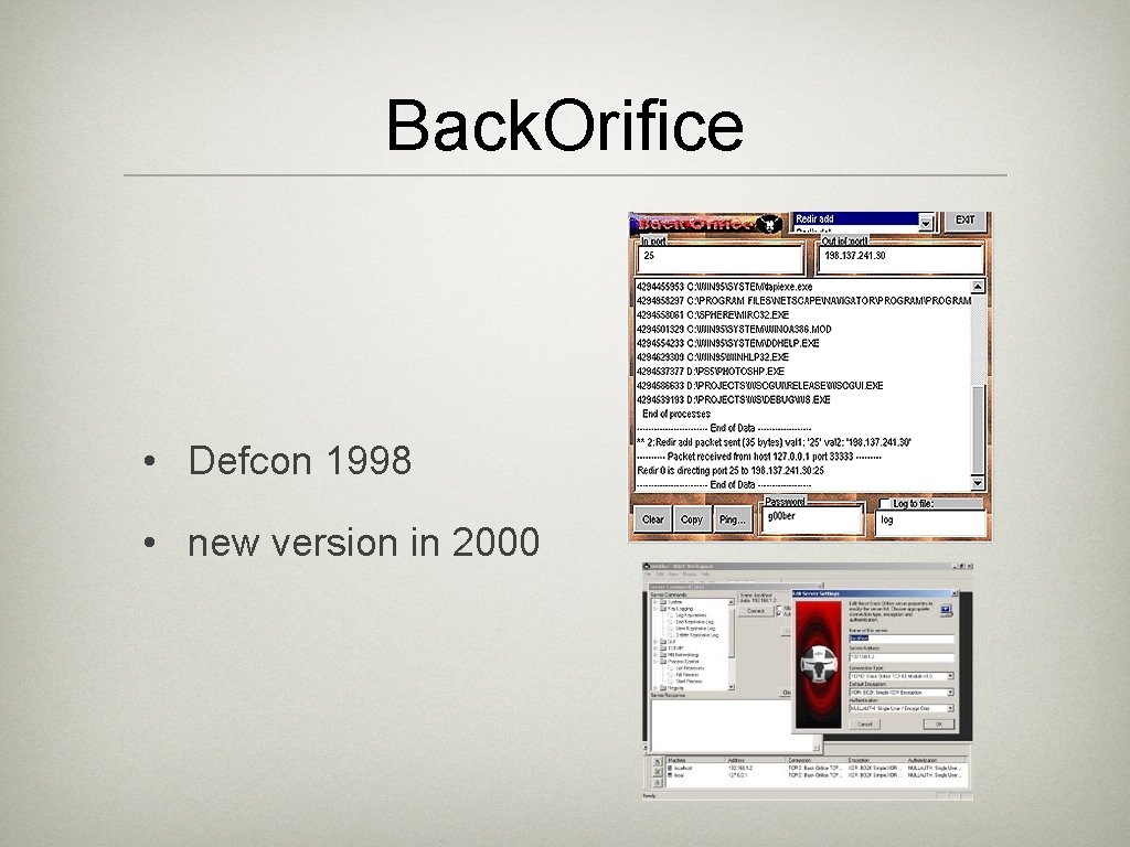 Back. Orifice • Defcon 1998 • new version in 2000 