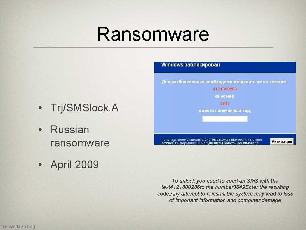 from pandalab blog Ransomware • Trj/SMSlock. A • Russian ransomware • April 2009 To