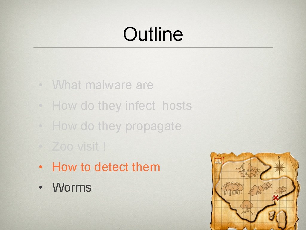 Outline • What malware • How do they infect hosts • How do they