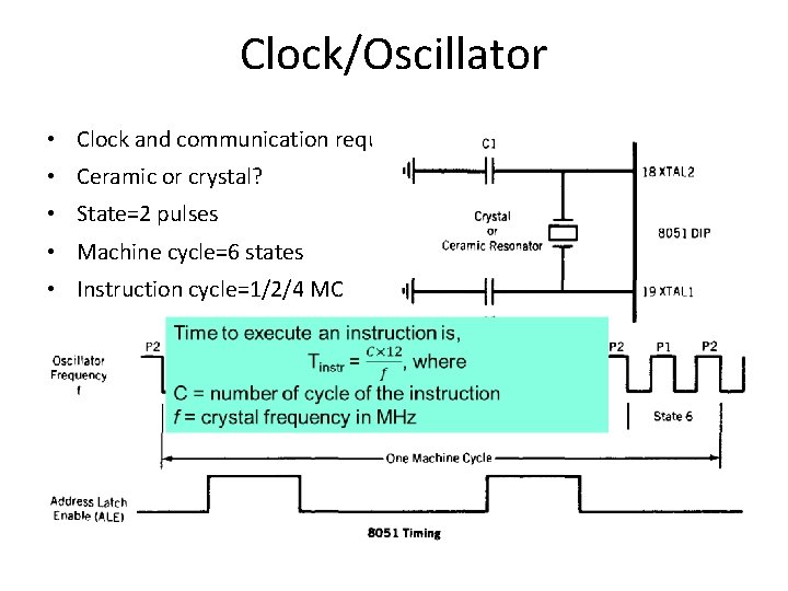 Clock/Oscillator • Clock and communication requirement • Ceramic or crystal? • State=2 pulses •