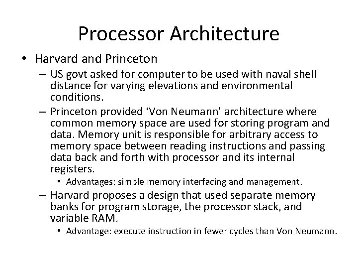 Processor Architecture • Harvard and Princeton – US govt asked for computer to be