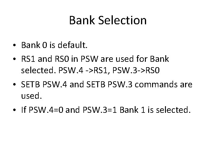 Bank Selection • Bank 0 is default. • RS 1 and RS 0 in