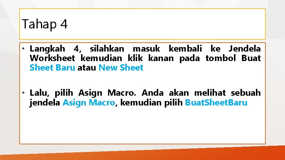 Tahap 4 • Langkah 4, silahkan masuk kembali ke Jendela Worksheet kemudian klik kanan