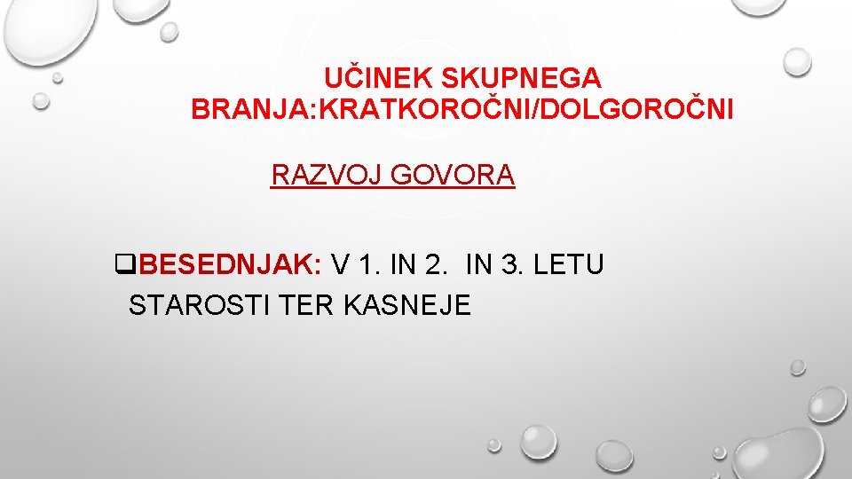 UČINEK SKUPNEGA BRANJA: KRATKOROČNI/DOLGOROČNI RAZVOJ GOVORA q. BESEDNJAK: V 1. IN 2. IN 3.