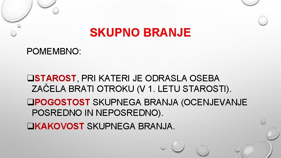 SKUPNO BRANJE POMEMBNO: q. STAROST, PRI KATERI JE ODRASLA OSEBA ZAČELA BRATI OTROKU (V