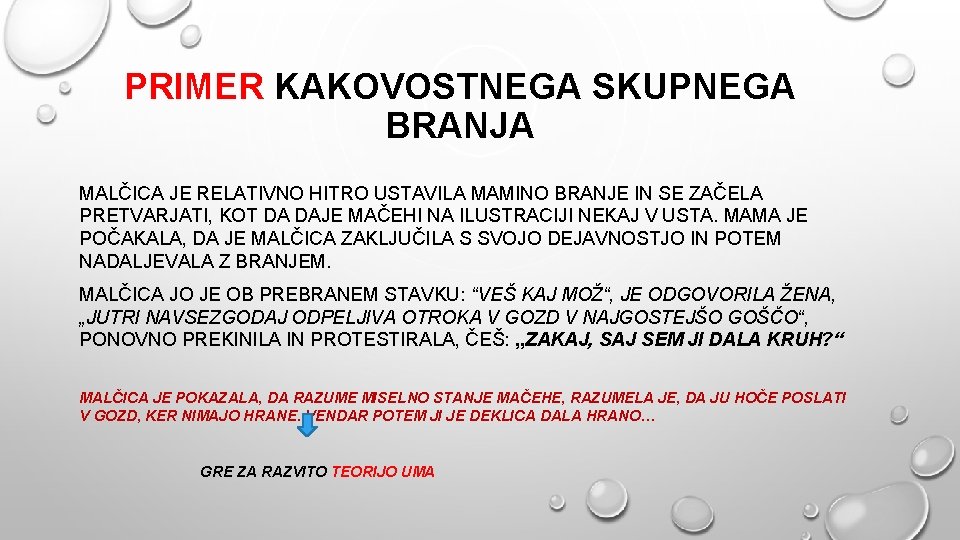 PRIMER KAKOVOSTNEGA SKUPNEGA BRANJA MALČICA JE RELATIVNO HITRO USTAVILA MAMINO BRANJE IN SE ZAČELA