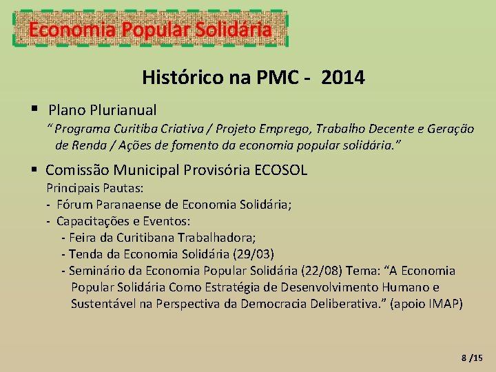 Histórico na PMC - 2014 Plano Plurianual “ Programa Curitiba Criativa / Projeto Emprego,