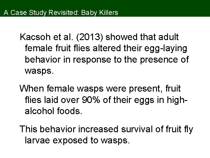 A Case Study Revisited: Baby Killers Kacsoh et al. (2013) showed that adult female