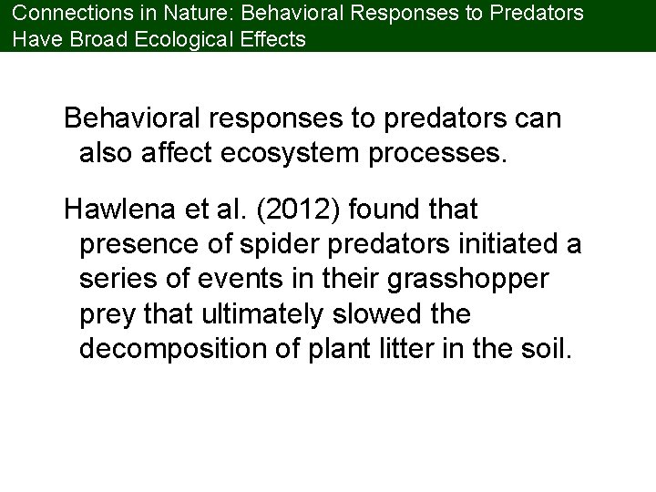 Connections in Nature: Behavioral Responses to Predators Have Broad Ecological Effects Behavioral responses to