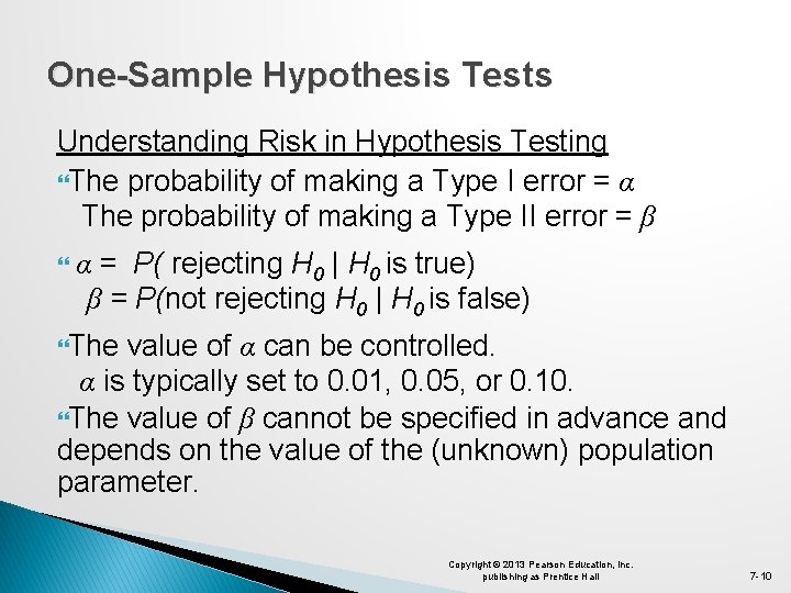 One-Sample Hypothesis Tests Understanding Risk in Hypothesis Testing The probability of making a Type