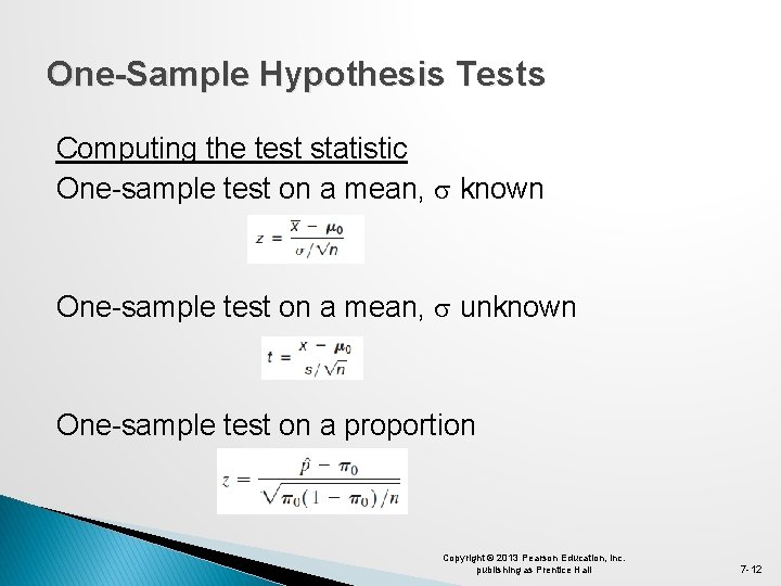 One-Sample Hypothesis Tests Computing the test statistic One-sample test on a mean, known One-sample