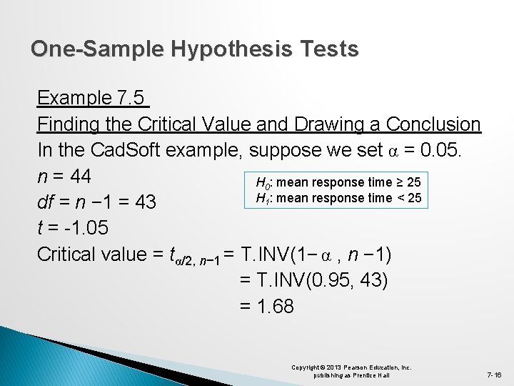 One-Sample Hypothesis Tests Example 7. 5 Finding the Critical Value and Drawing a Conclusion