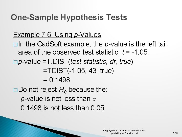 One-Sample Hypothesis Tests Example 7. 6 Using p-Values � In the Cad. Soft example,