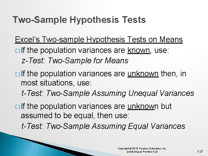 Two-Sample Hypothesis Tests Excel’s Two-sample Hypothesis Tests on Means � If the population variances