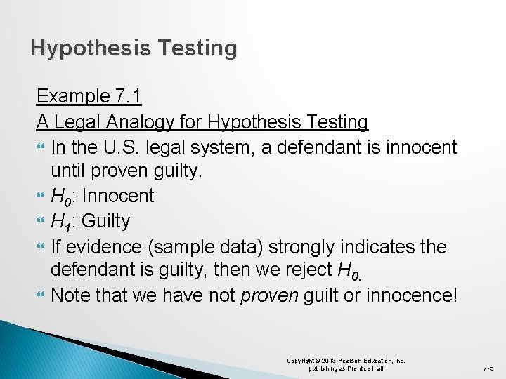 Hypothesis Testing Example 7. 1 A Legal Analogy for Hypothesis Testing In the U.