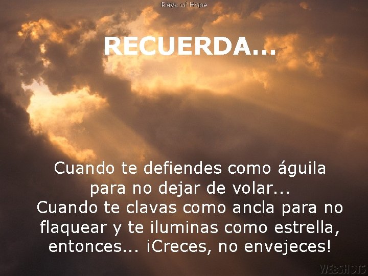 RECUERDA… ¿Estuviste solitario en algunos momentos? . . . Fue Cuando te defiendes como