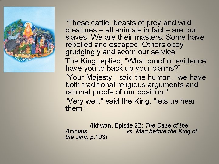 “These cattle, beasts of prey and wild creatures – all animals in fact –
