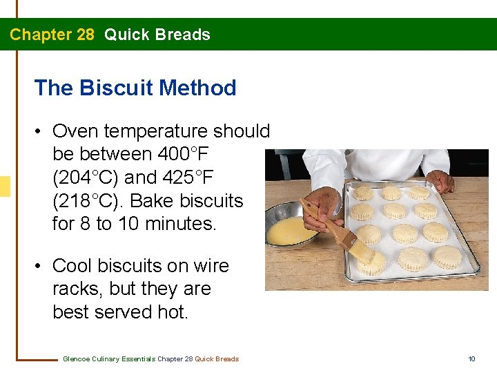 Chapter 28 Quick Breads The Biscuit Method • Oven temperature should be between 400°F