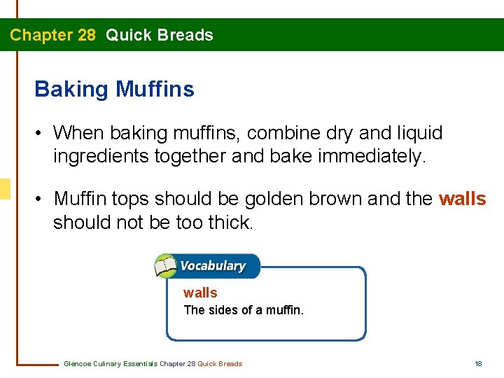 Chapter 28 Quick Breads Baking Muffins • When baking muffins, combine dry and liquid