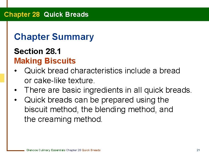 Chapter 28 Quick Breads Chapter Summary Section 28. 1 Making Biscuits • Quick bread
