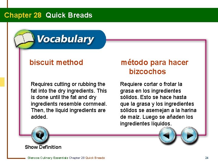 Chapter 28 Quick Breads biscuit method método para hacer bizcochos Requires cutting or rubbing