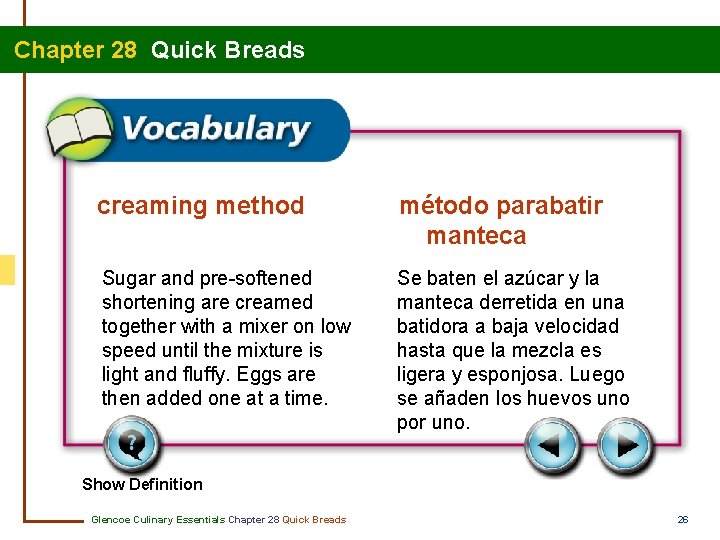 Chapter 28 Quick Breads creaming method método parabatir manteca Sugar and pre-softened shortening are