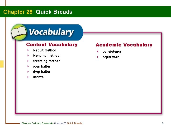 Chapter 28 Quick Breads Content Vocabulary Academic Vocabulary biscuit method consistency blending method separation