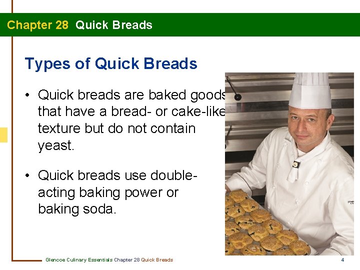 Chapter 28 Quick Breads Types of Quick Breads • Quick breads are baked goods
