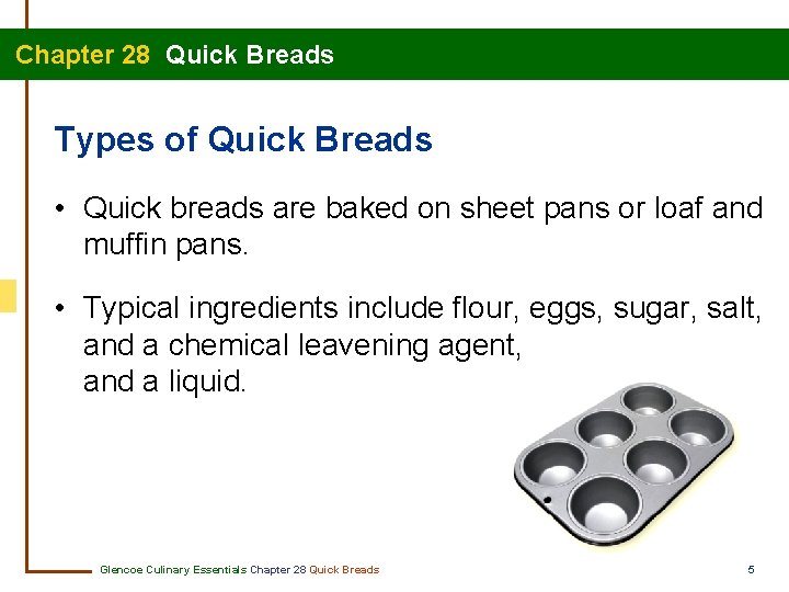 Chapter 28 Quick Breads Types of Quick Breads • Quick breads are baked on