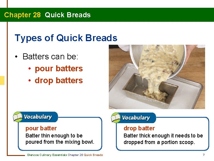 Chapter 28 Quick Breads Types of Quick Breads • Batters can be: • pour