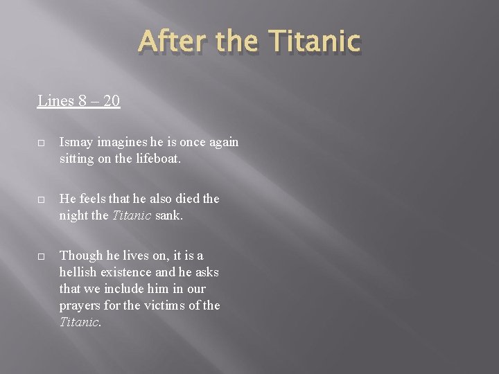 After the Titanic Lines 8 – 20 Ismay imagines he is once again sitting