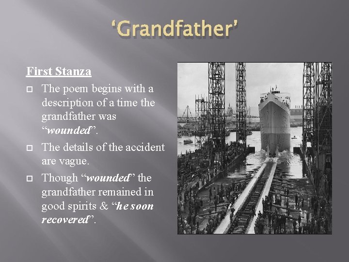 ‘Grandfather’ First Stanza The poem begins with a description of a time the grandfather