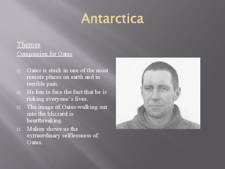 Themes Compassion for Oates is stuck in one of the most remote places on