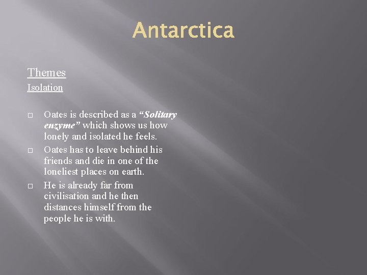 Themes Isolation Oates is described as a “Solitary enzyme” which shows us how lonely