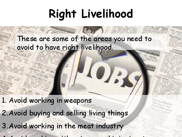 Right Livelihood These are some of the areas you need to avoid to have