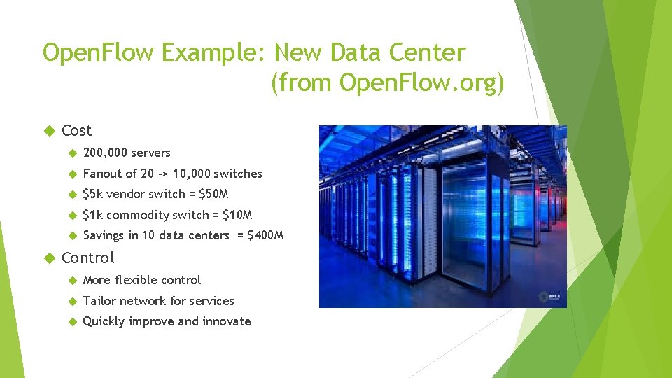 Open. Flow Example: New Data Center (from Open. Flow. org) Cost 200, 000 servers
