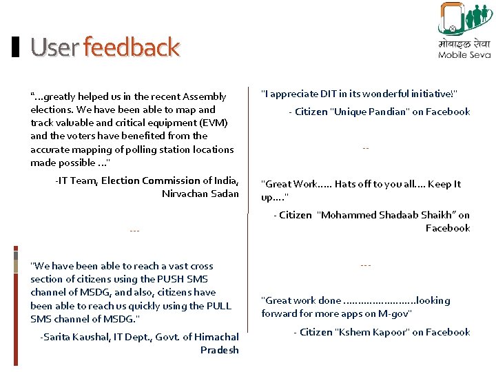 User feedback “…greatly helped us in the recent Assembly elections. We have been able