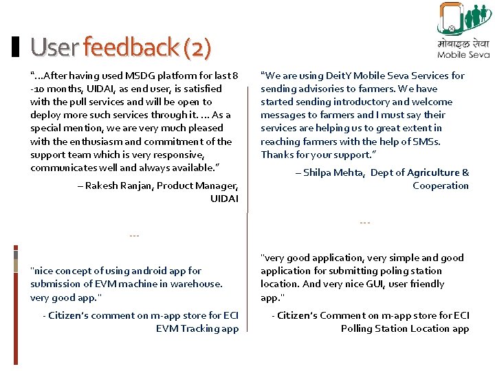 User feedback (2) “…After having used MSDG platform for last 8 -10 months, UIDAI,