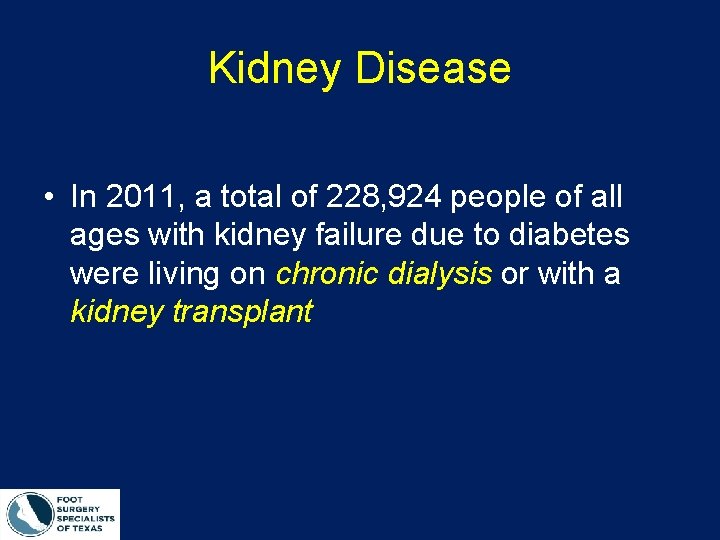 Kidney Disease • In 2011, a total of 228, 924 people of all ages