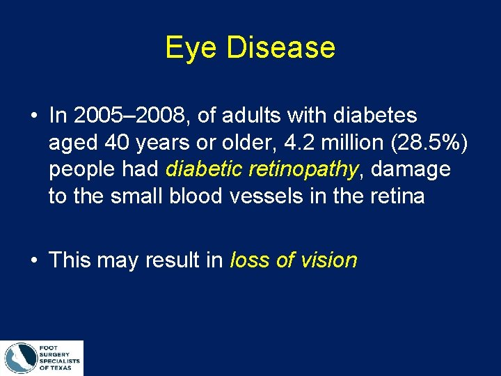 Eye Disease • In 2005– 2008, of adults with diabetes aged 40 years or