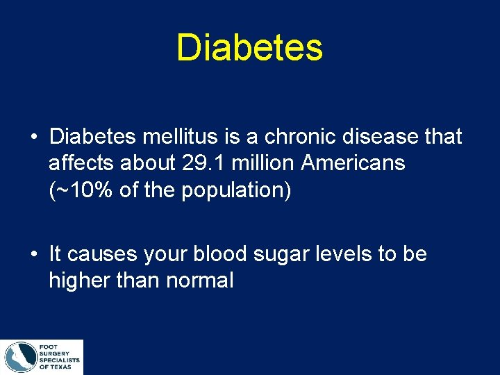 Diabetes • Diabetes mellitus is a chronic disease that affects about 29. 1 million