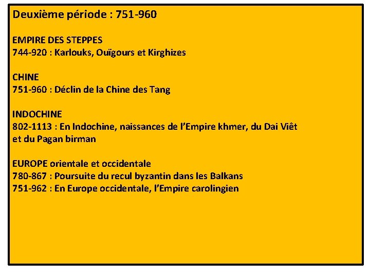 Deuxième période : 751 -960 EMPIRE DES STEPPES 744 -920 : Karlouks, Ouïgours et