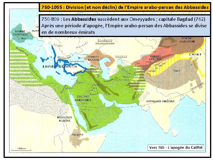 750 -1055 : Division (et non déclin) de l’Empire arabo-persan des Abbassides 750 -809
