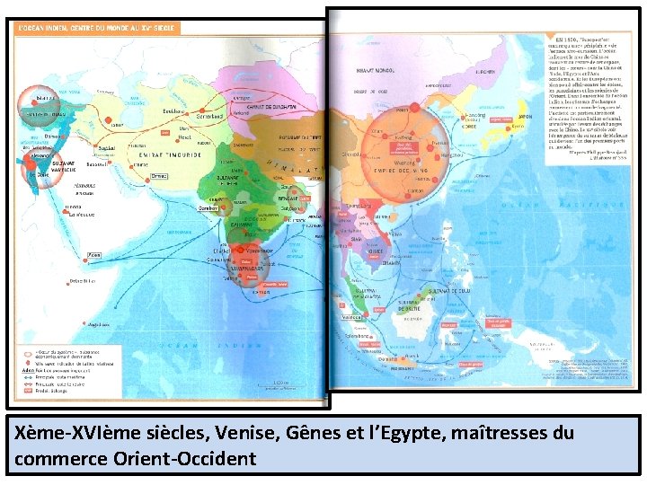 Xème-XVIème siècles, Venise, Gênes et l’Egypte, maîtresses du commerce Orient-Occident 