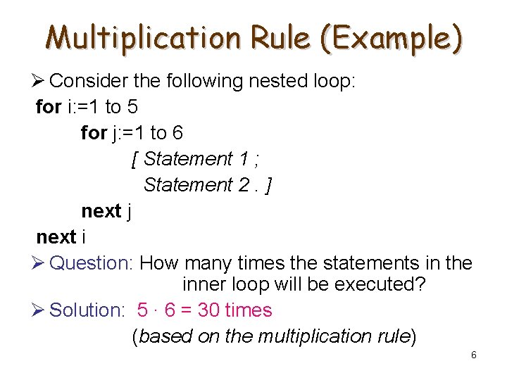 Multiplication Rule (Example) Ø Consider the following nested loop: for i: =1 to 5 Multiplication Rule (Example) Ø Consider the following nested loop: for i: =1 to 5