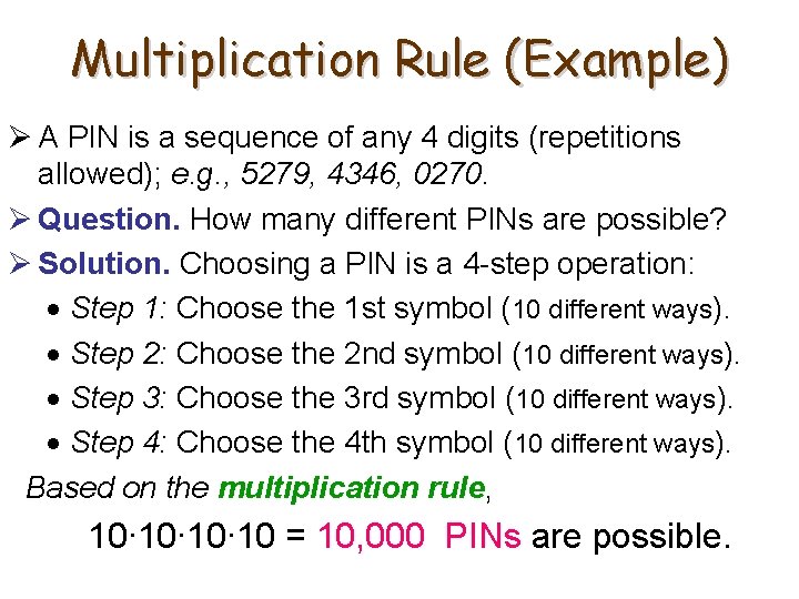 Multiplication Rule (Example) Ø A PIN is a sequence of any 4 digits (repetitions Multiplication Rule (Example) Ø A PIN is a sequence of any 4 digits (repetitions